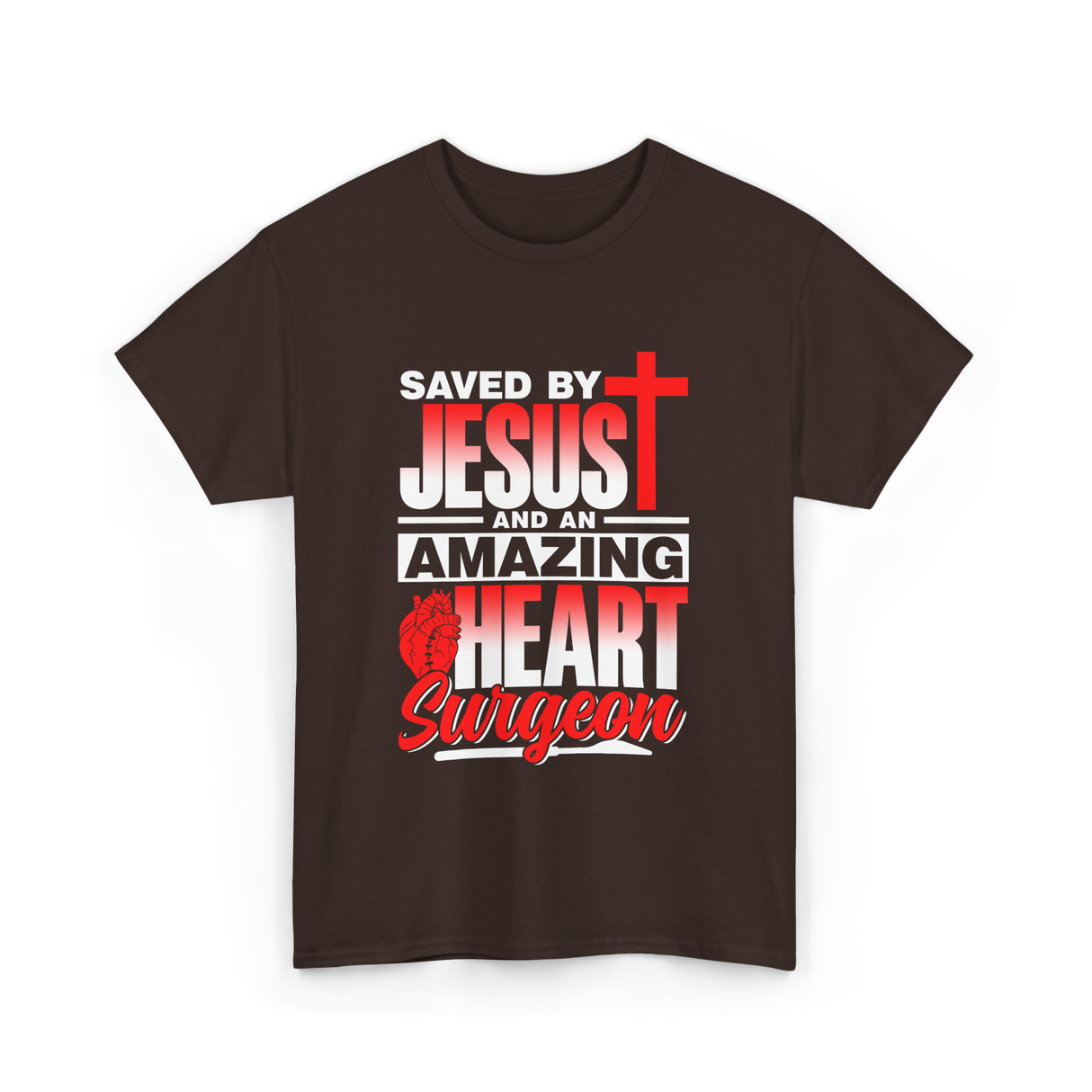 Saved By Jesus Heart Surgeon T-Shirt - Dark Chocolate