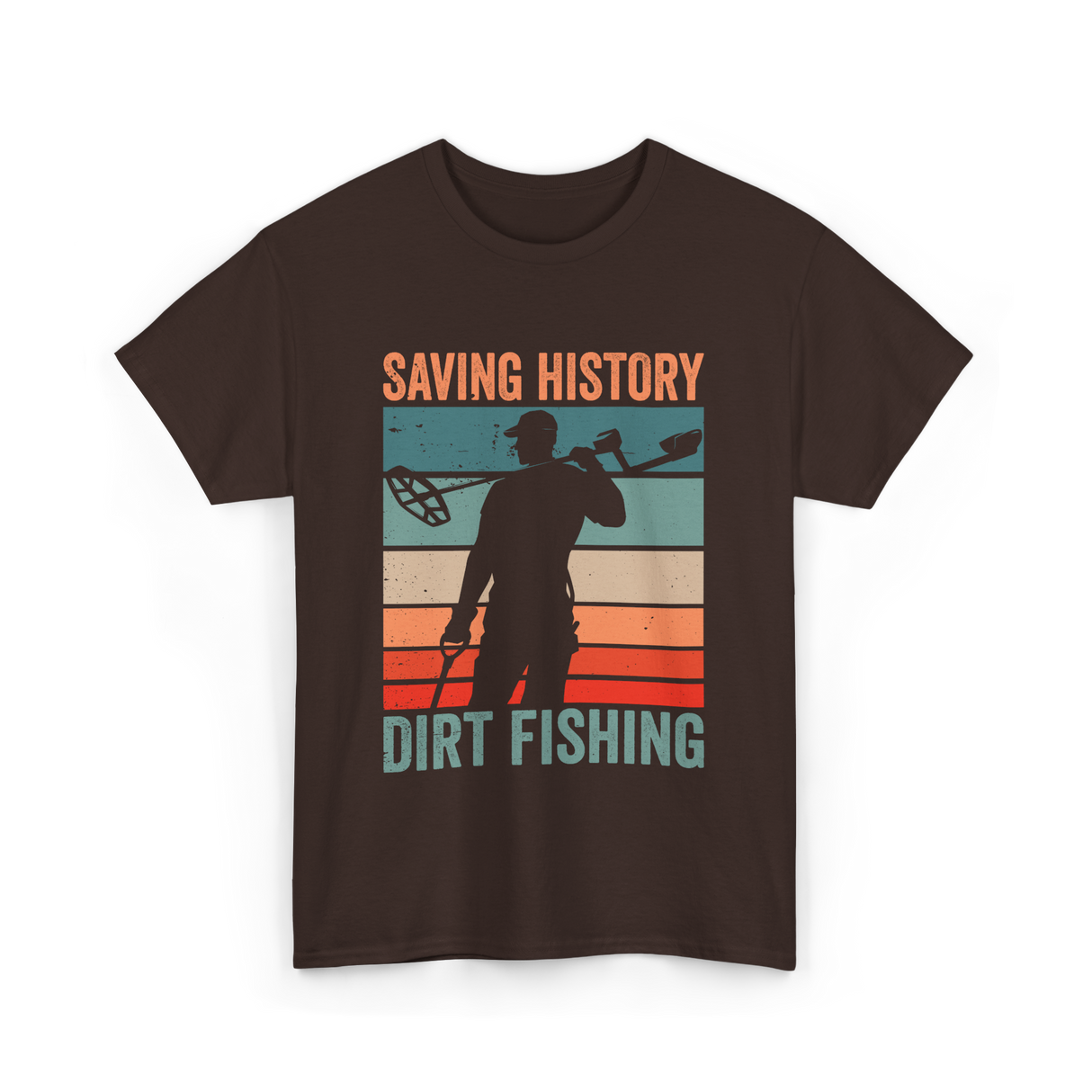 Saving History Dirt Fishing Hobby T-Shirt - Dark Chocolate