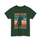 Saving History Dirt Fishing Hobby T-Shirt - Forest Green