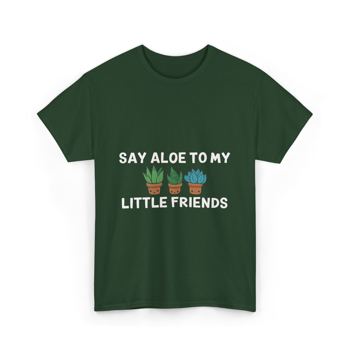 Say Aloe to My Little Friends Cactus T-Shirt - Forest Green