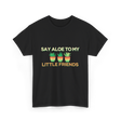 Say Aloe to My Little Friends Cactus T-Shirt - Black