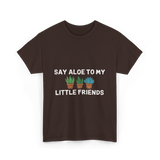 Say Aloe to My Little Friends Cactus T-Shirt - Dark Chocolate