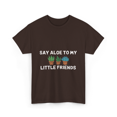 Say Aloe to My Little Friends Cactus T-Shirt - Dark Chocolate