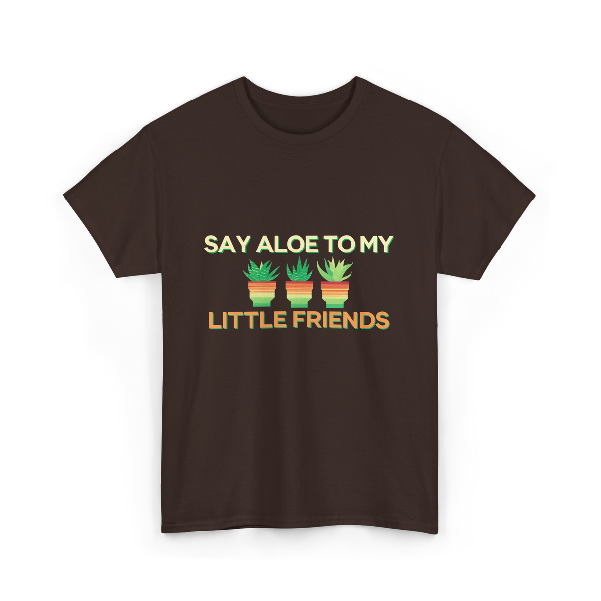 Say Aloe to My Little Friends Cactus T-Shirt - Dark Chocolate