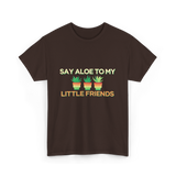 Say Aloe to My Little Friends Cactus T-Shirt - Dark Chocolate