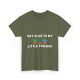 Say Aloe to My Little Friends Cactus T-Shirt - Military Green