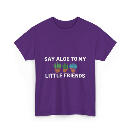 Say Aloe to My Little Friends Cactus T-Shirt - Purple