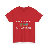 Say Aloe to My Little Friends Cactus T-Shirt - Red