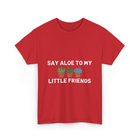 Say Aloe to My Little Friends Cactus T-Shirt - Red