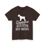 Schnauzers Make Perfect Friends Schnauzer T-Shirt - Dark Chocolate