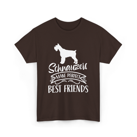 Schnauzers Make Perfect Friends Schnauzer T-Shirt - Dark Chocolate