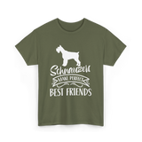 Schnauzers Make Perfect Friends Schnauzer T-Shirt - Military Green