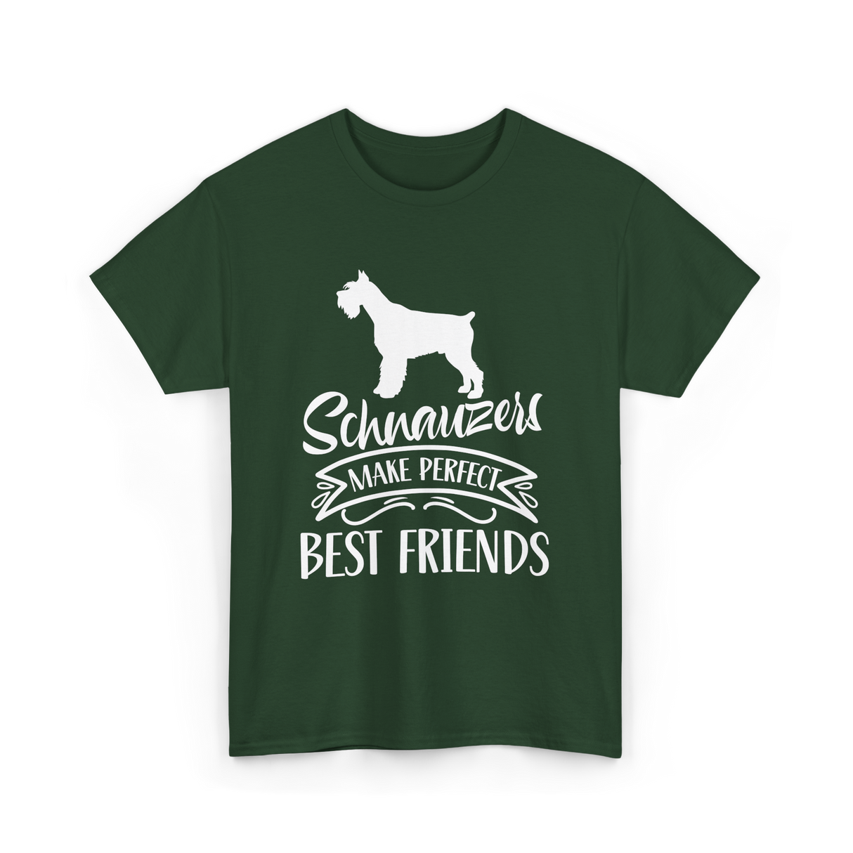 Schnauzers Make Perfect Friends Schnauzer T-Shirt - Forest Green