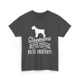 Schnauzers Make Perfect Friends Schnauzer T-Shirt - Dark Heather