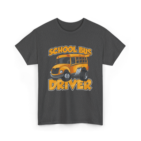 School Bus Driver Bus Driver T-Shirt - Dark Heather