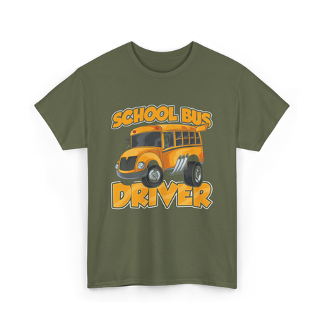 School Bus Driver Bus Driver T-Shirt - Military Green