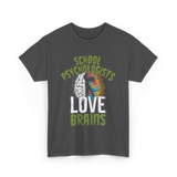 School Psychologists Love Brains Psychology T-Shirt - Dark Heather