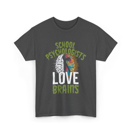 School Psychologists Love Brains Psychology T-Shirt - Dark Heather