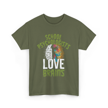 School Psychologists Love Brains Psychology T-Shirt - Military Green