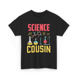 Science Cousin Scientist Researcher T-Shirt - Black