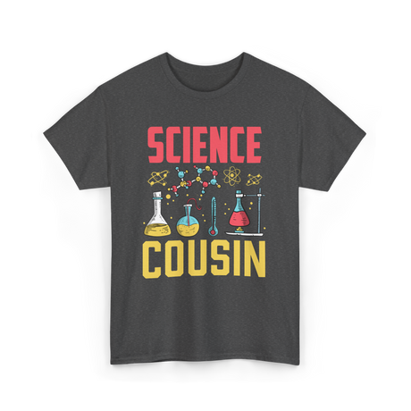 Science Cousin Scientist Researcher T-Shirt - Dark Heather