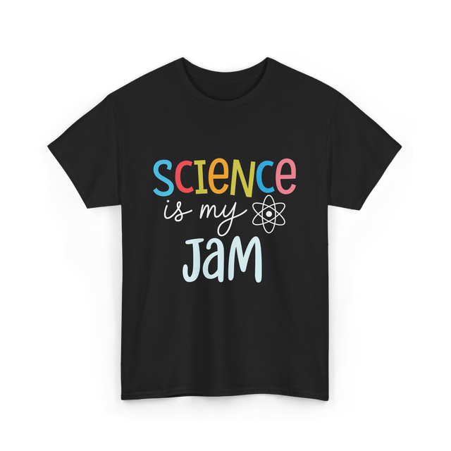 Science is my Jam Science T-Shirt - Black