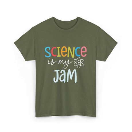 Science is my Jam Science T-Shirt - Military Green