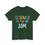 Science is my Jam Science T-Shirt - Forest Green