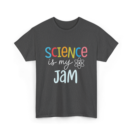 Science is my Jam Science T-Shirt - Dark Heather