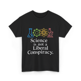 Science is Not a Conspiracy Science T-Shirt - Black