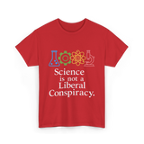 Science is Not a Conspiracy Science T-Shirt - Red