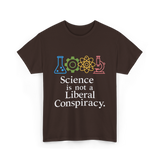 Science is Not a Conspiracy Science T-Shirt - Dark Chocolate