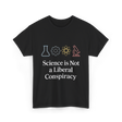 Science is Not Conspiracy Science T-Shirt - Black