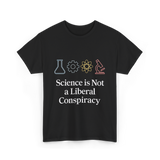 Science is Not Conspiracy Science T-Shirt - Black