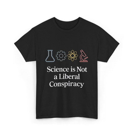 Science is Not Conspiracy Science T-Shirt - Black