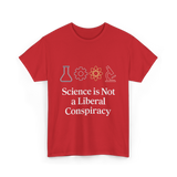 Science is Not Conspiracy Science T-Shirt - Red