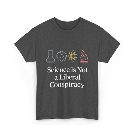 Science is Not Conspiracy Science T-Shirt - Dark Heather