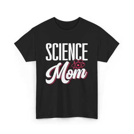 Science Mom Science Scientist T-Shirt - Black