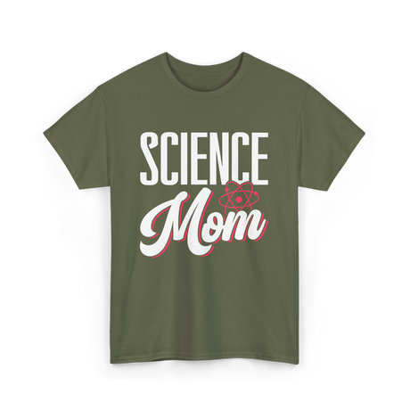 Science Mom Science Scientist T-Shirt - Military Green