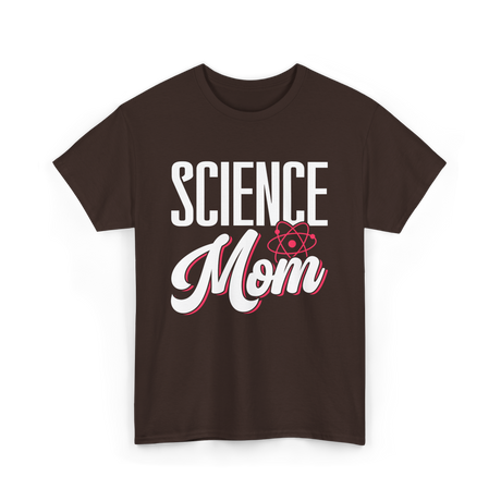 Science Mom Science Scientist T-Shirt - Dark Chocolate