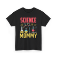 Science Mommy Science Mom T-Shirt - Black