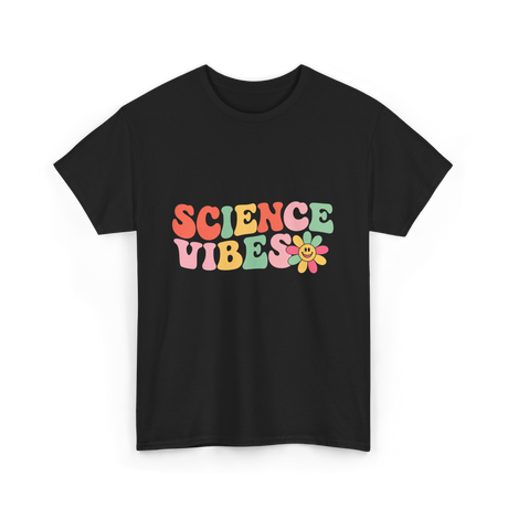 Science Vibes Science T-Shirt - Black