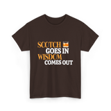 Scotch Goes In Wisdom Whiskey T-Shirt - Dark Chocolate