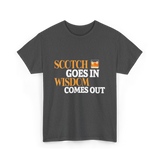 Scotch Goes In Wisdom Whiskey T-Shirt - Dark Heather