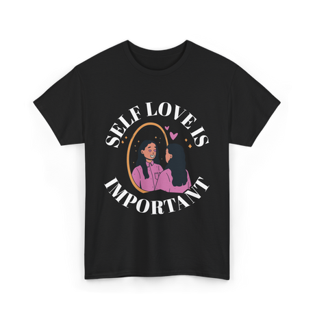 Self Love Is Important Positive T-Shirt - Black