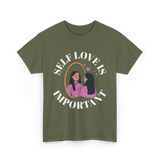 Self Love Is Important Positive T-Shirt - Military Green