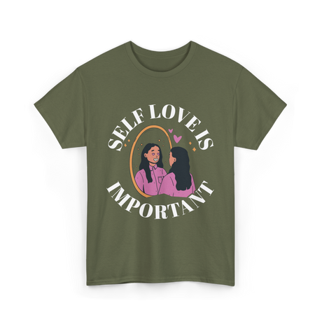 Self Love Is Important Positive T-Shirt - Military Green