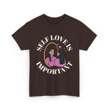 Self Love Is Important Positive T-Shirt - Dark Chocolate