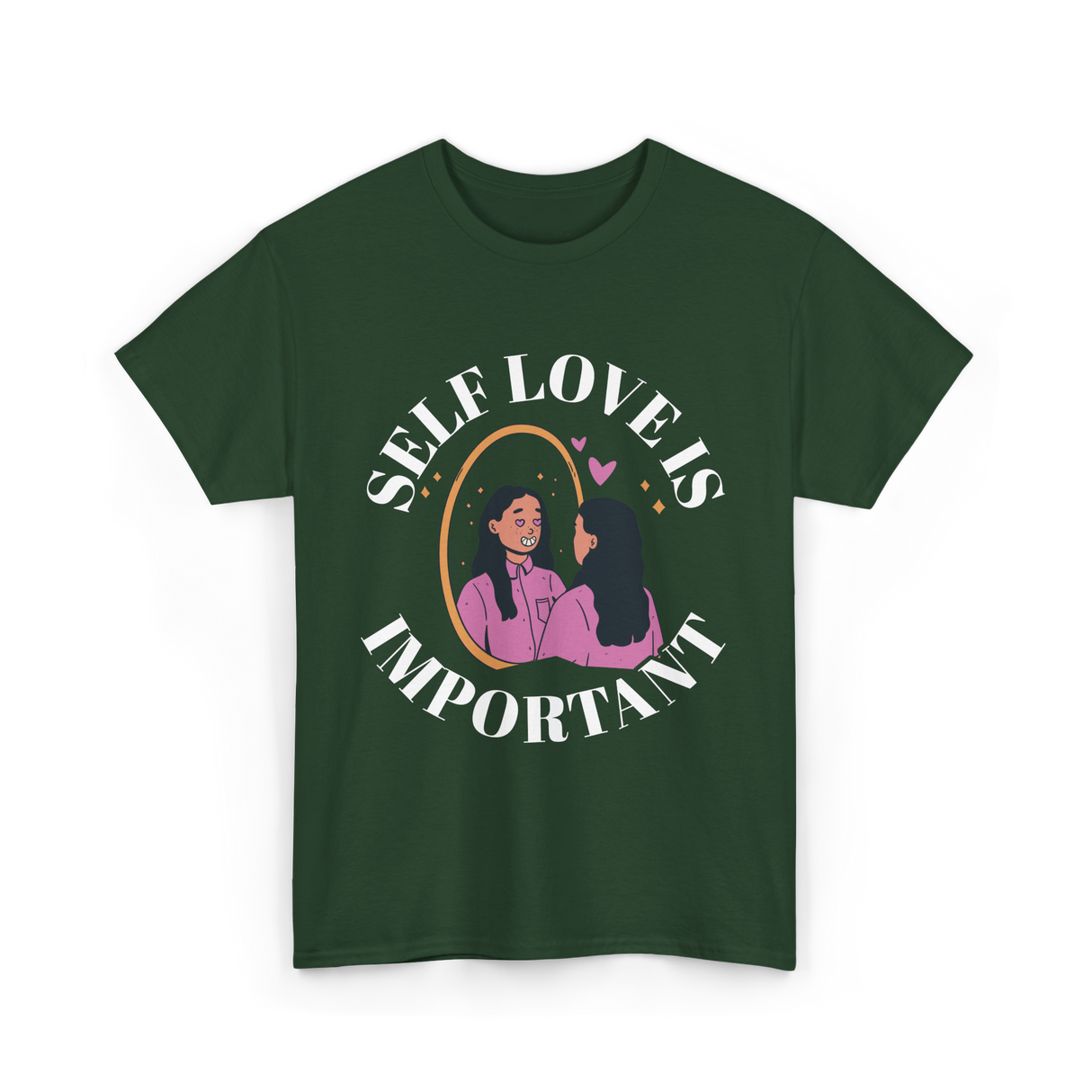 Self Love Is Important Positive T-Shirt - Forest Green