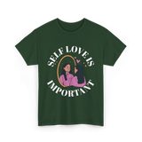 Self Love Is Important Positive T-Shirt - Forest Green